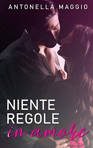 Niente regole in amore (Italian Edition)