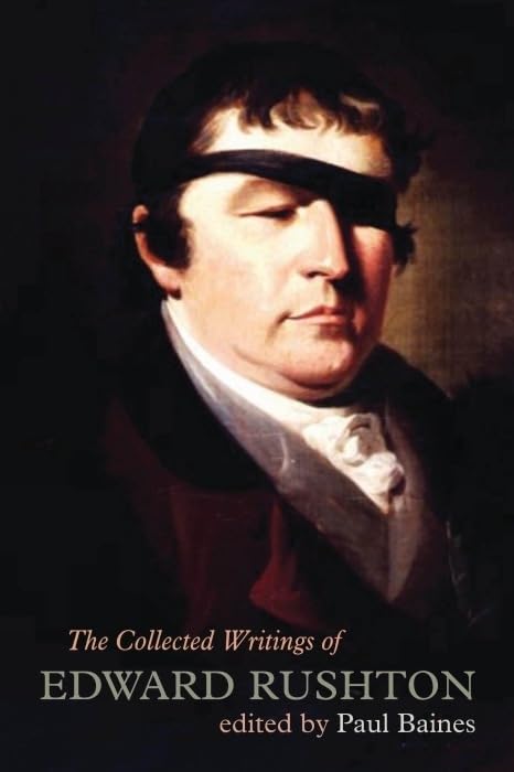 The Collected Writings of Edward Rushton: (1756–1814) (Liverpool English Texts and Studies, 65)
