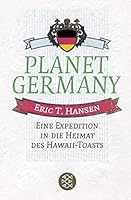 Planet Germany. Eine Expedition in die Heimat des Hawaii-Toasts 3596173248 Book Cover