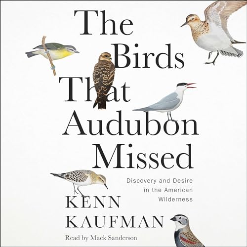 The Birds That Audubon Missed - Kenn Kaufman episode artwork