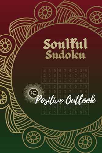 Soulful Sudoku for Kids, Adults & Seniors: 150 Positive Pursuit Puzzles Crafter for Maximum Optimism