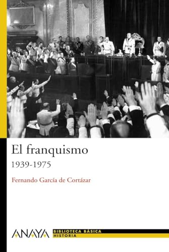 El franquismo: 1939-1975 (HISTORIA Y LITERATURA - Nueva Biblioteca Básica de Historia)