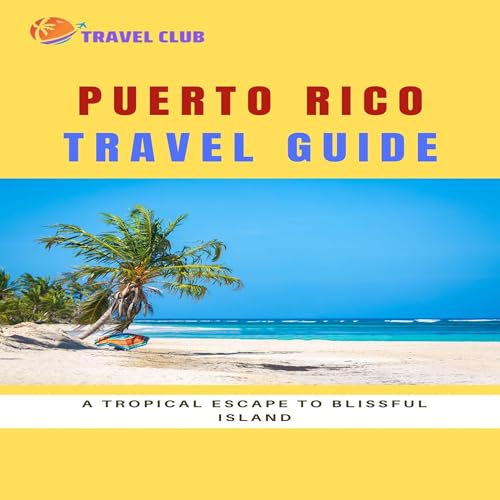 Puerto Rico Travel Guide by Travel Club episode artwork