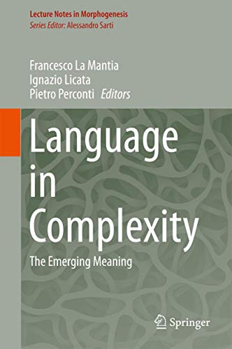 Language in Complexity: The Emerging Meaning (Lecture Notes in Morphogenesis)