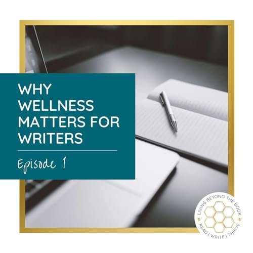 Ep. 1: Why Wellness Matters for Writers Podcast Por  arte de portada