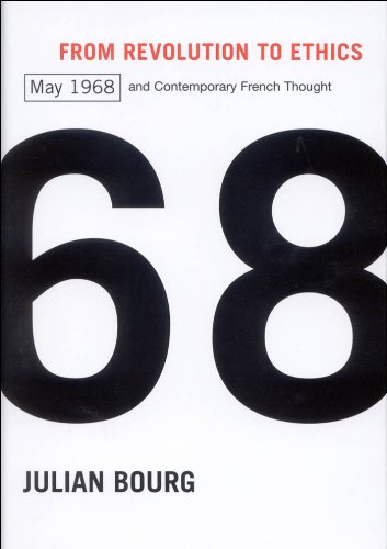 From Revolution to Ethics: May 1968 and Contemporary French Thought