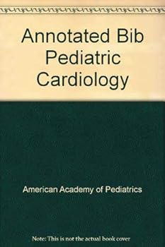 Paperback Annotated Bibliography of Pediatric Cardiology: Section on Cardiology Book