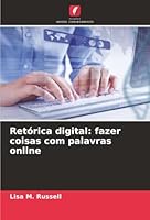 Retórica digital: fazer coisas com palavras online (Portuguese Edition) 6208881919 Book Cover
