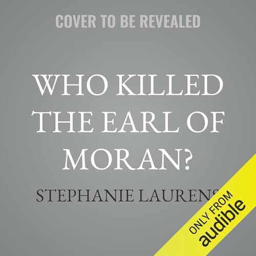 Who Killed the Earl of Moran? Audiolivro Por Stephanie Laurens capa