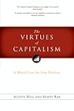 The Virtues of Capitalism: A Moral Case for Free Markets