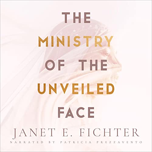 The Ministry of the Unveiled Face by Janet E. Fichter episode artwork
