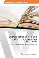 Lehrerausbildung in Den Deutschen Kolonien Russlands 3639871200 Book Cover