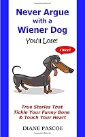 Never Argue with a Wiener Dog : You'll Lose 107293096X Book Cover