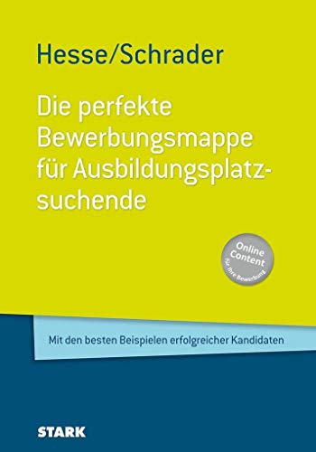 STARK Bewerbungsunterlagen erstellen für die Ausbildungsplatzsuche: Kommentierte Unterlagen erfolgreicher Kandidaten. Musterbewerbung zum bearbeiten (Bewerbungsratgeber)