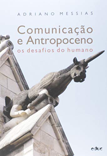 Comunicação e Antropoceno: os Desafios do Humano