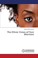 The Ethnic Vision of Toni Morrison 365971657X Book Cover