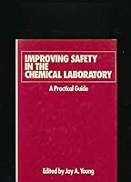 Improving Safety in the Chemical Laboratory 0471846937 Book Cover