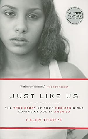 Just Like Us: The True Story of Four Mexican Girls Coming of Age in America