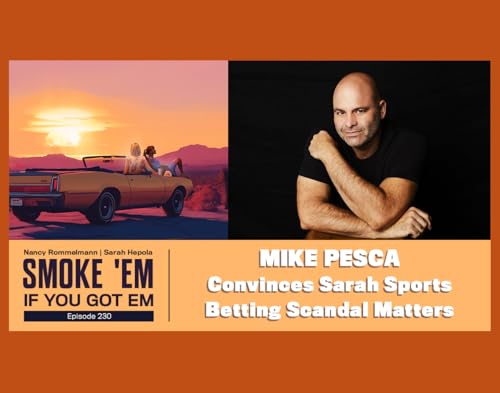 230. Mike Pesca Convinces Sarah Sports Betting Scandal Matters