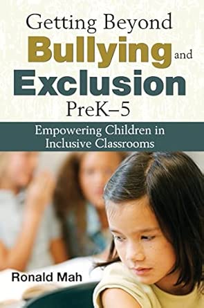 Getting Beyond Bullying and Exclusion, PreK-5: Empowering Children in Inclusive Classrooms book cover