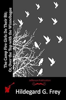 Paperback The Camp Fire Girls Do Their Bit; Or, Over the Top with the Winnebagos Book