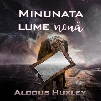 Minunata lume nouă - Aldous Huxley