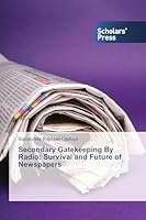 Secondary Gatekeeping by Radio: Survival and Future of Newspapers 3639666909 Book Cover