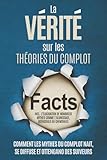 La Vérité sur les Théories du Complot : Comment les Mythes du Complot Nait, Se Diffuse et Ottengano des Suiveurs – Inclus l’Élucidation de Nombreux Mythes comme l’Alunissage, Rothschild ou Chemtrails - Sebastian Brunow, Clara Dupont 