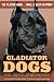 Gladiator Dogs
