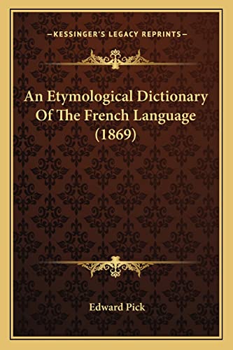 An Etymological Dictionary Of The French Language (1869)