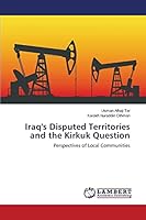 Iraq's Disputed Territories and the Kirkuk Question 3659705195 Book Cover