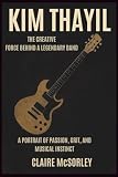 KIM THAYIL: The Creative Force Behind a Legendary Band: A Portrait of Passion, Grit, and Musical Instinct