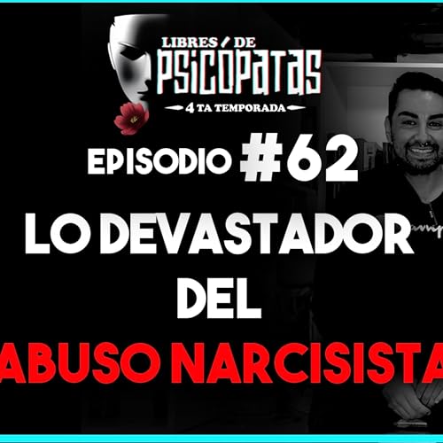 “Lo Devastador del Abuso Narcisista”