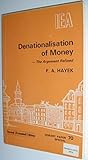 Denationalisation of Money - The Argument Refined