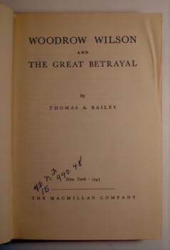 Woodrow Wilson and The Great Betrayal