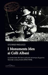 Vedi scheda su Amazon I Monuments Men ai Colli Albani. La protezione dei beni culturali in tempo di guerra. Vicende e documenti (1943-1948)