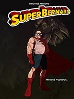 Super Bernard: Mauvais Nounours (French Edition) B0F6FJYD62 Book Cover