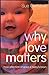 Why Love Matters: How Affection Shapes a Baby's Brain