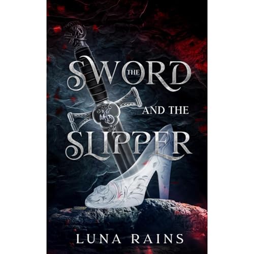 The Sword & the Slipper Audiolibro Por Luna Rains arte de portada
