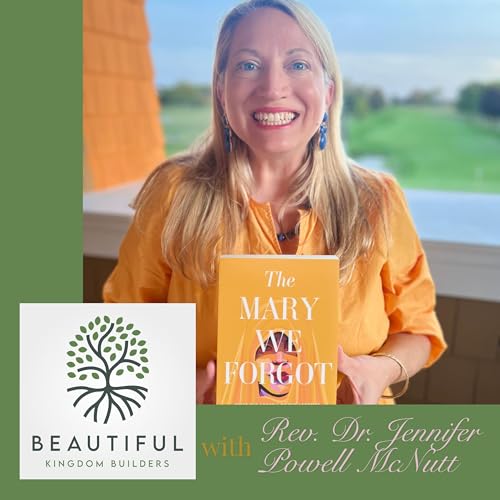 008 I Rev. Dr. Jennifer Powell McNutt on The Mary We Forgot