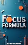  The Focus Formula (English Edition)