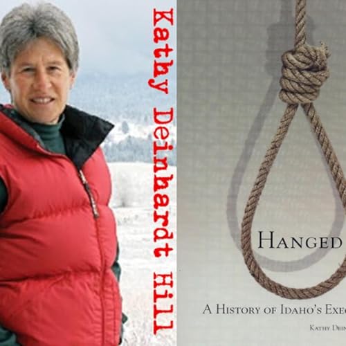Stool Pigeon Saturday - Kathy Deinhardt Hill On Hanged: A History of Idaho's Executions