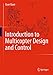 Introduction to Multicopter Design and Control