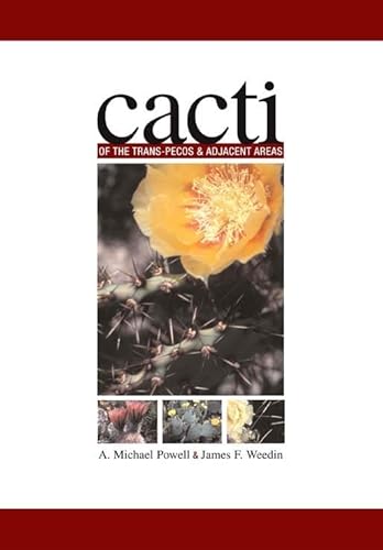 Cacti of the Trans-Pecos and Adjacent Areas (Grover E. Murray Studies in the American Southwest)
