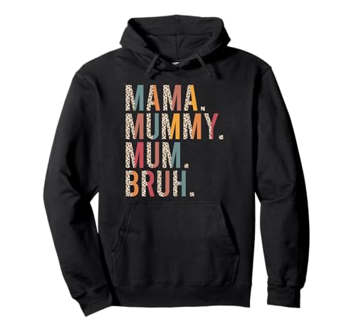 Mama Mummy Mum Bruh Leopard Funny Mother's Day Cute Mom Pullover Hoodie