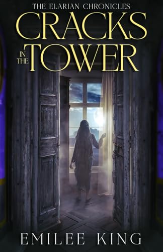 Cracks in the Tower (The Elarian Chronicles)