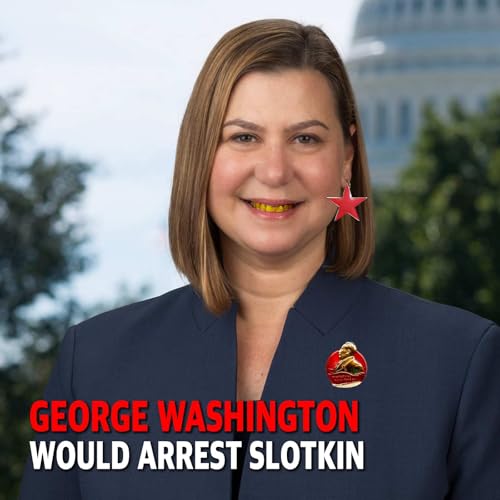 PREVIEW MCS 2264: George Washington Would Arrest Slotkin