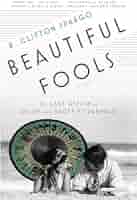 Beautiful Fools: The Last Affair of Zelda and Scott
