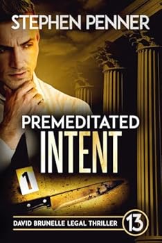 Paperback Premeditated Intent: David Brunelle Legal Thrillers Book 13 Book