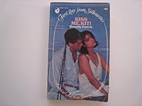 Kiss Me, Kit (First Love from Silhouette, #82) 0671533827 Book Cover